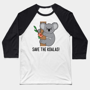 Save the Koalas! Baseball T-Shirt